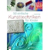 50 simple art techniques for children (Susanne Bailiff, German)