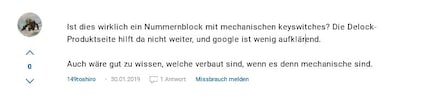Question in German: «Is this keypad really mechanical? Delock's product sheet and Google don't help much. If the keys are indeed mechanical, I'd also like to know what type they are.