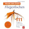 Problem solver fly fishing (Hans Eiber, German)