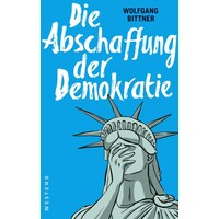 The abolition of democracy (Wolfgang Bittner, German)